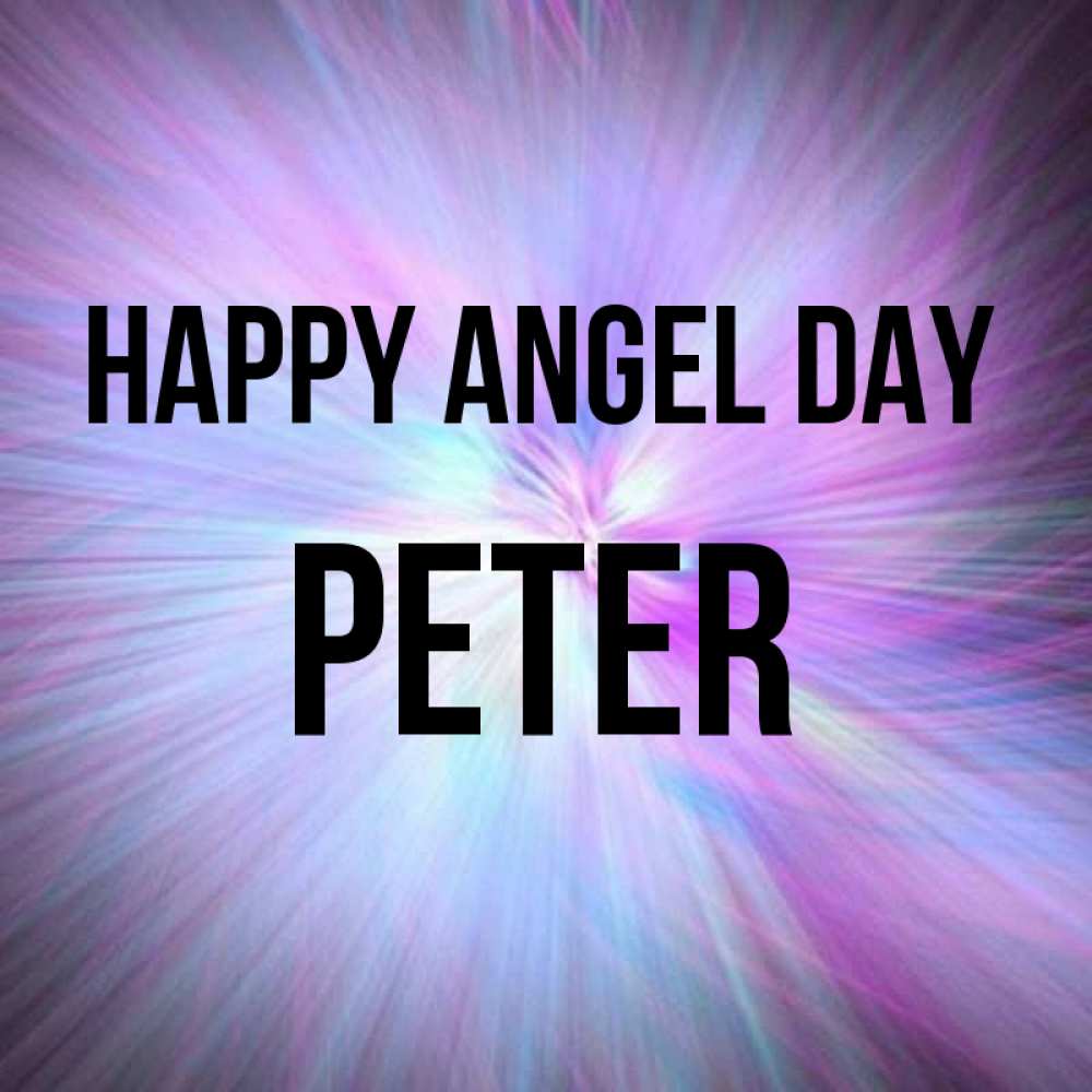 Greetings card с именем, Peter happy angel day ангельский свет Greetings with text for free download 