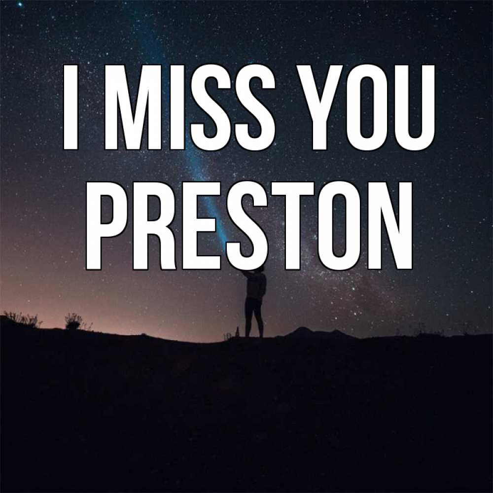 Greetings card с именем, Preston I miss you звезды и луч света Greetings with text for free download 