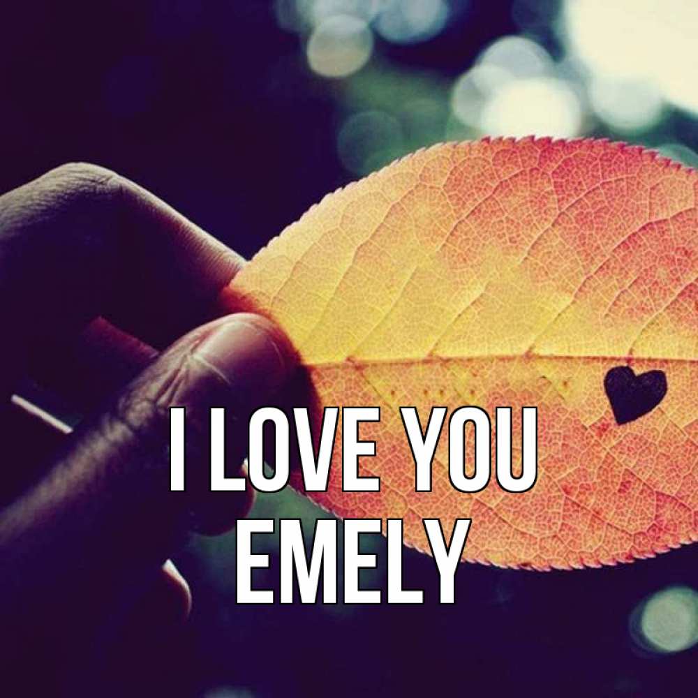 Greetings card с именем, Emely I love you держу лист Greetings with text for free download 