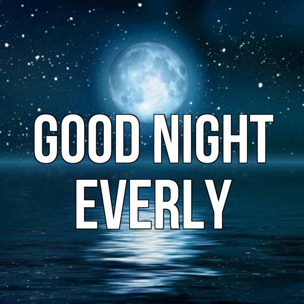 Greetings card с именем, Everly Good night звезды Greetings with text for free download 