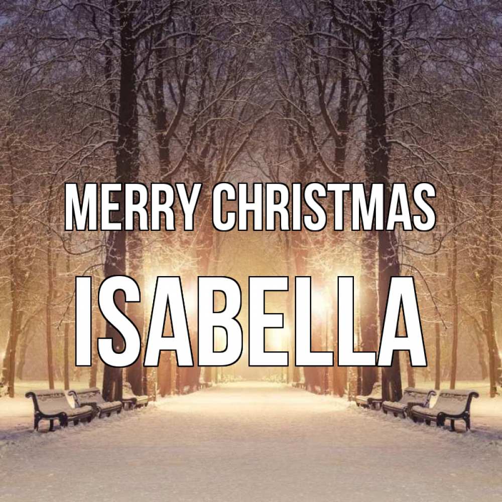 Greetings card с именем, Isabella Merry Christmas зима, парк, фонарь, лес Greetings with text for free download 