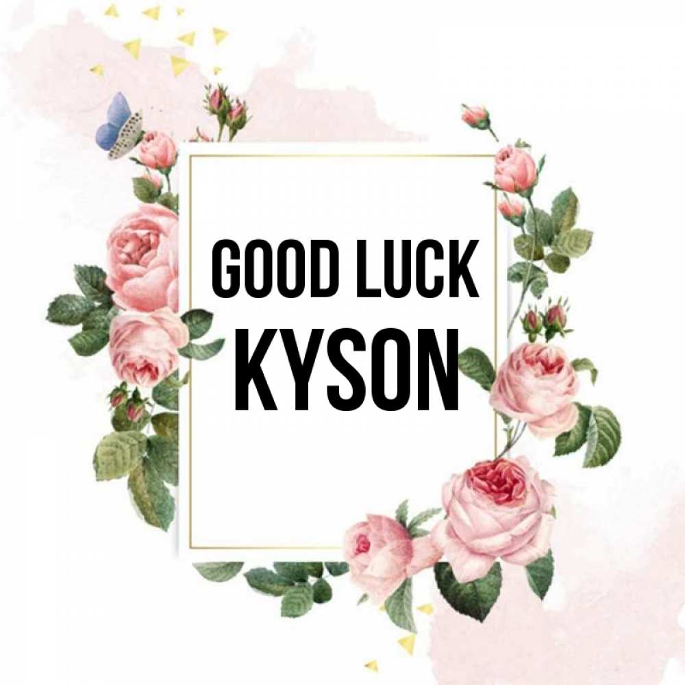 Greetings card с именем, Kyson Good luck розовые розы Greetings with text for free download 