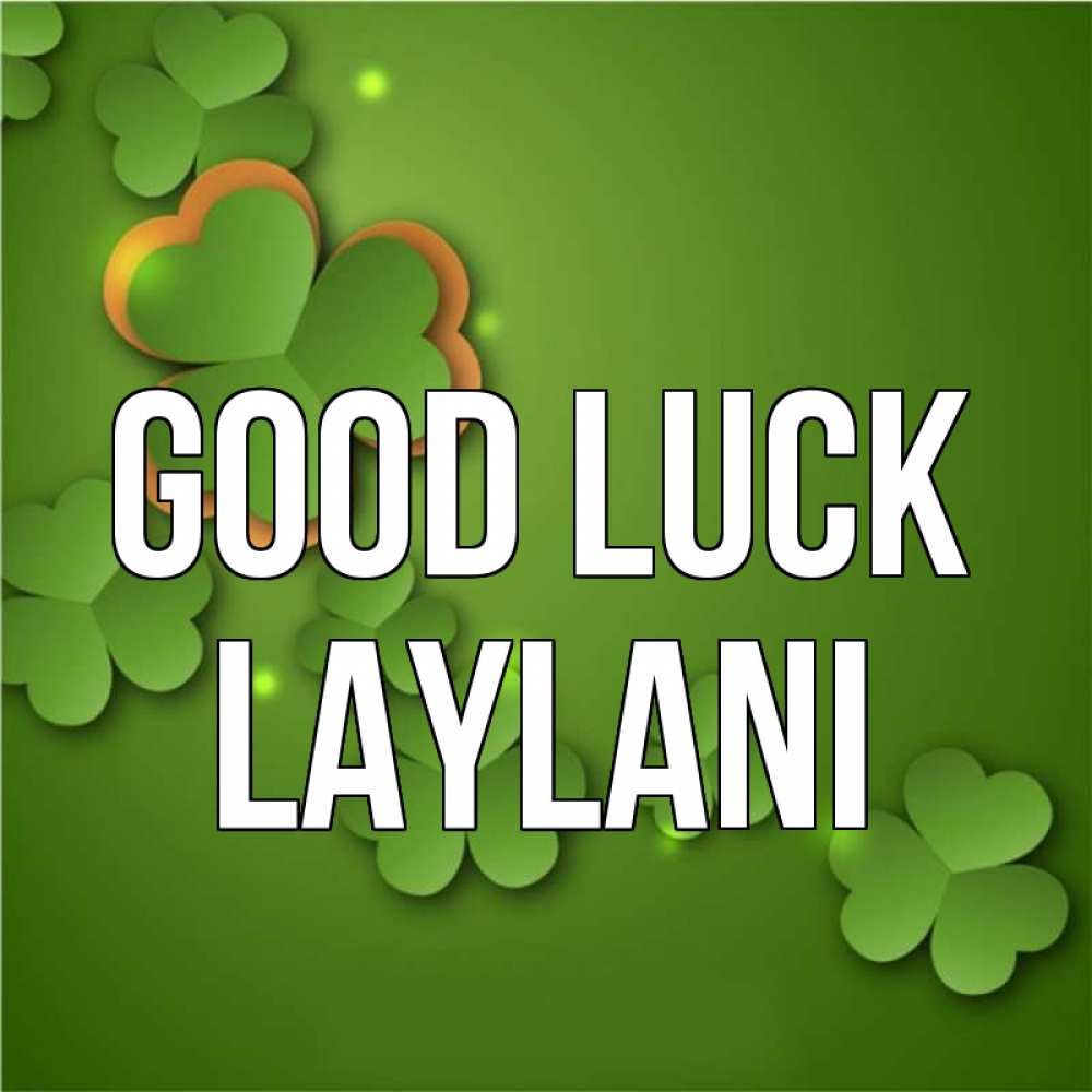 Greetings card с именем, Laylani Good luck много трехлистных листочков клевера Greetings with text for free download 