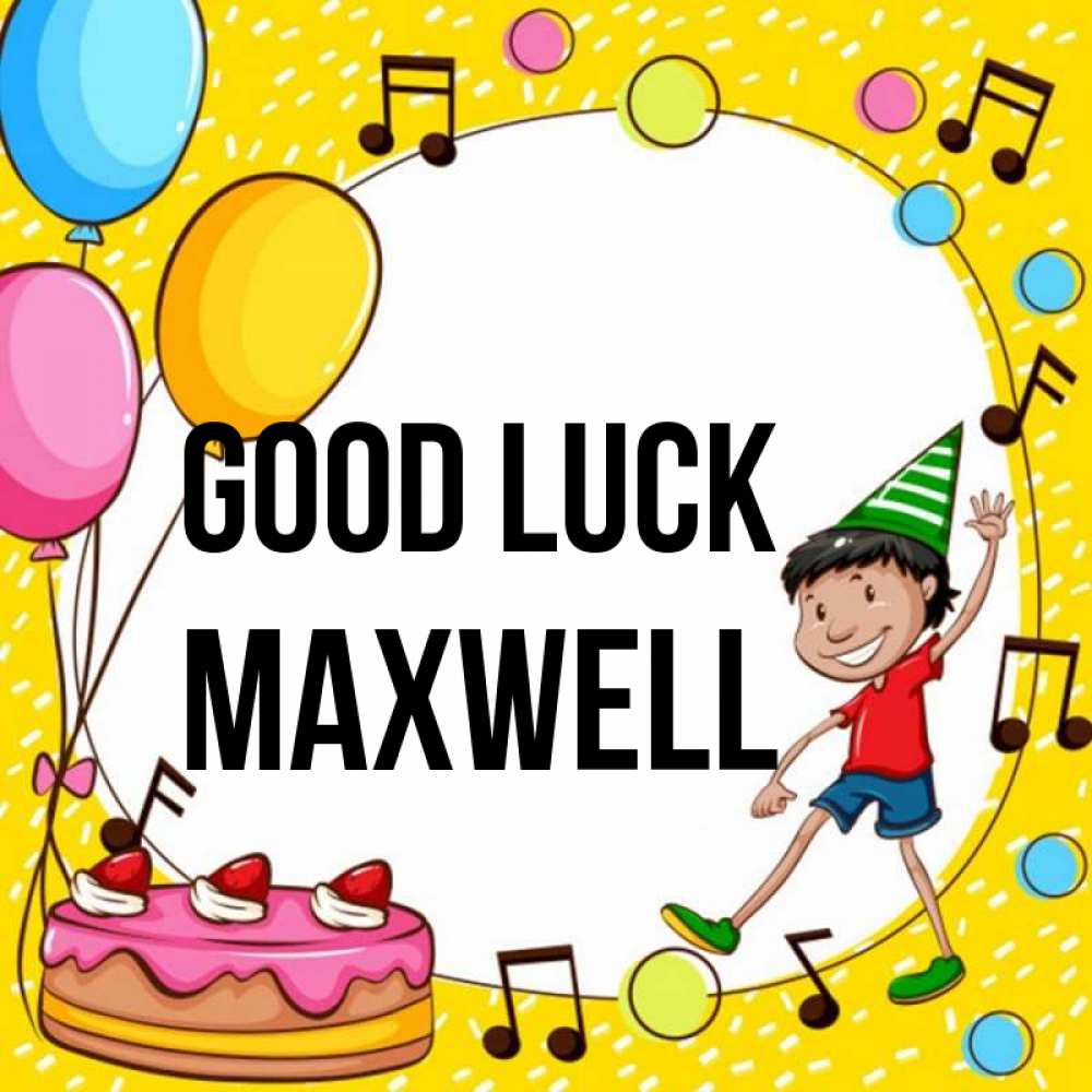 Greetings card с именем, Maxwell Good luck открытка 1 Greetings with text for free download 
