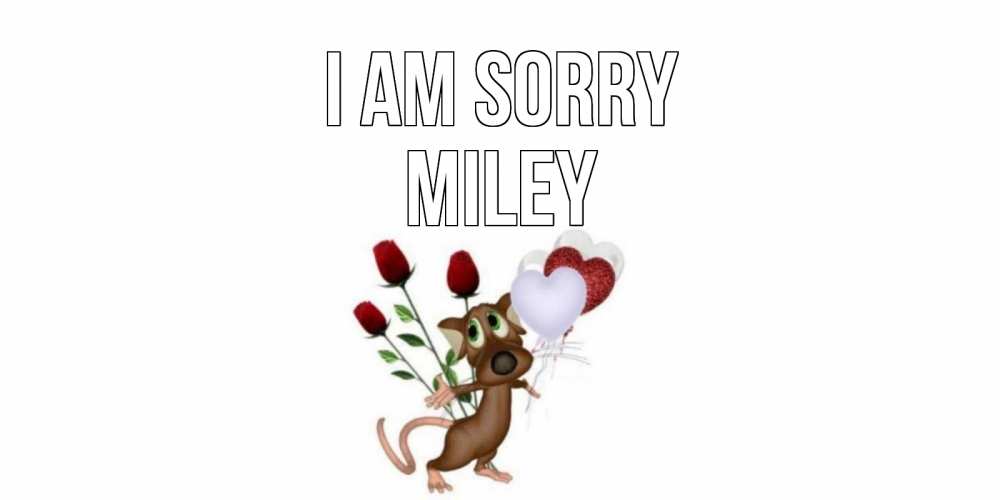 Greetings card с именем, Miley I am sorry прости Greetings with text for free download 