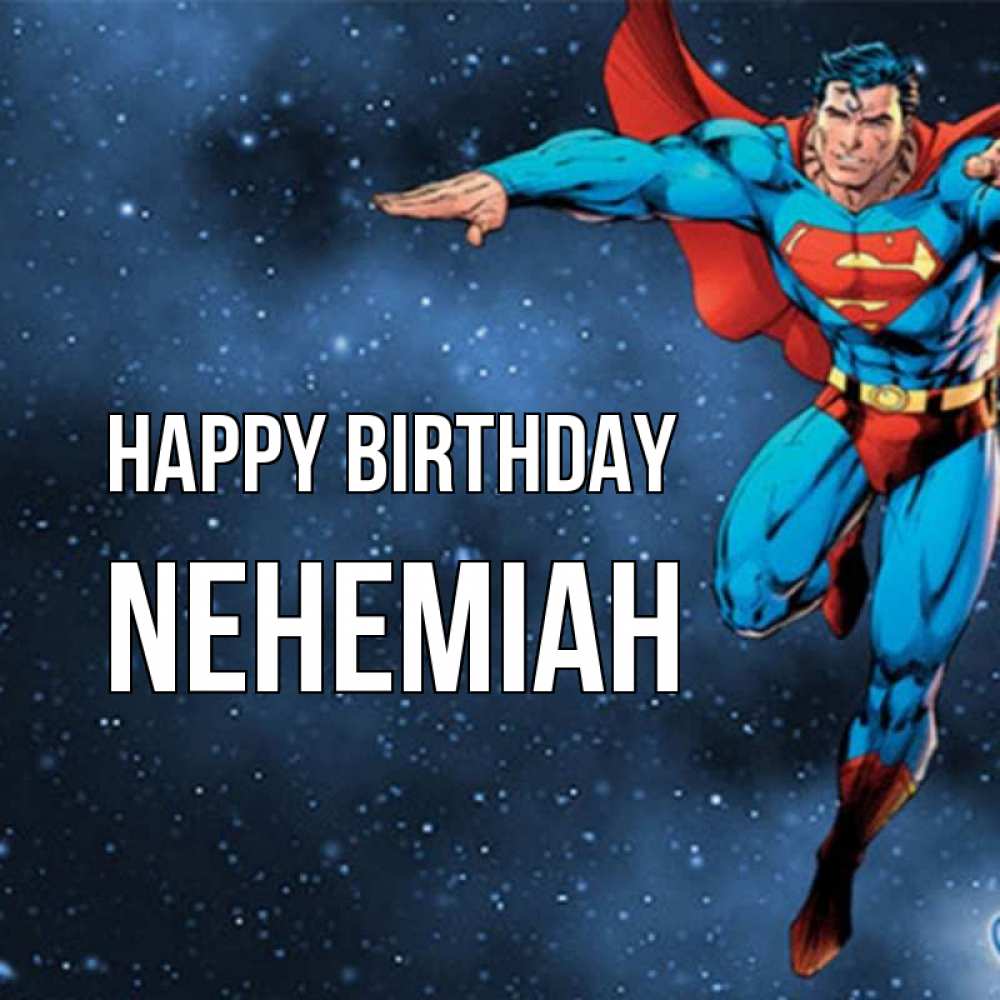 Greetings card с именем, Nehemiah Happy Birthday супергерой Greetings with text for free download 