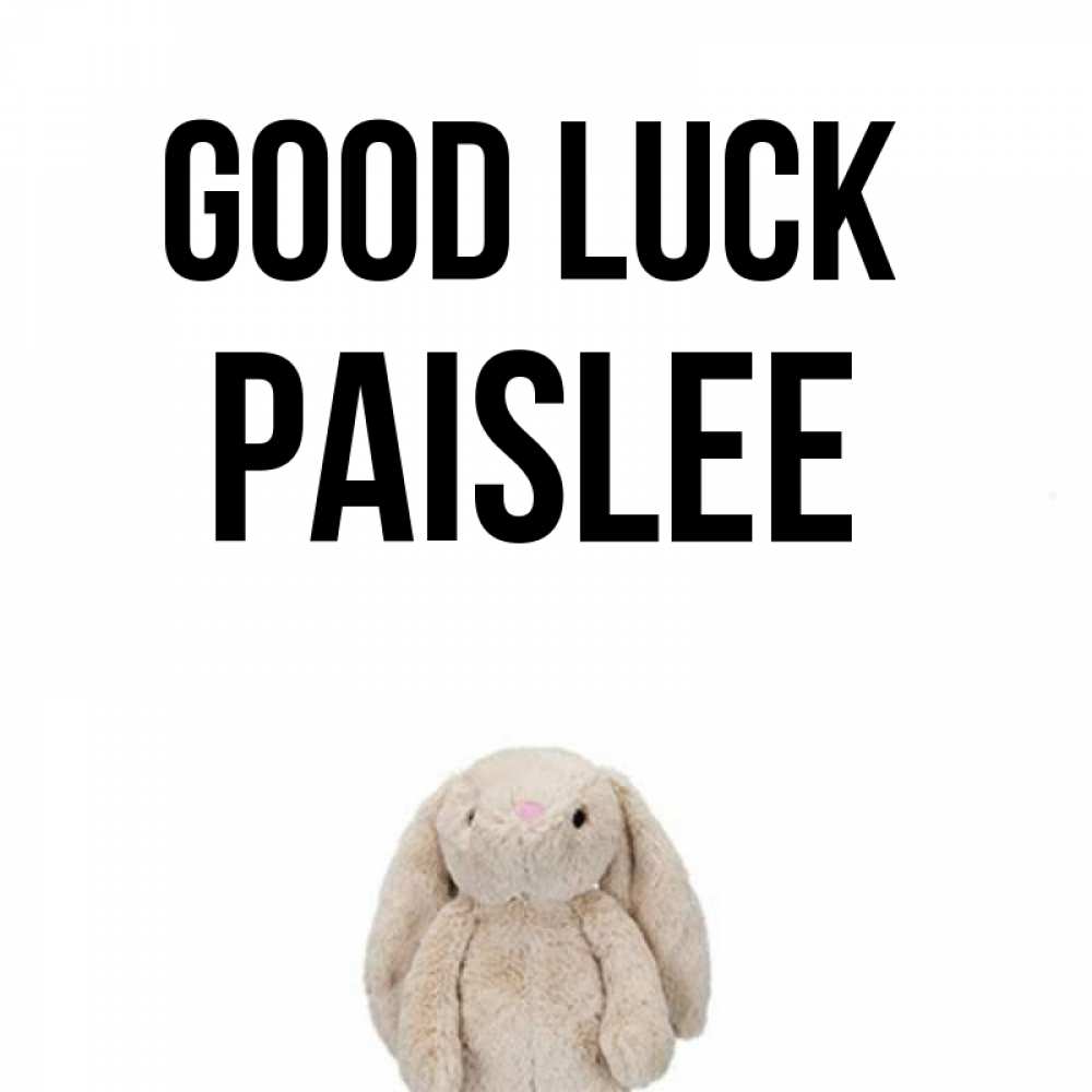 Greetings card с именем, Paislee Good luck сайт создаватель открыток Greetings with text for free download 