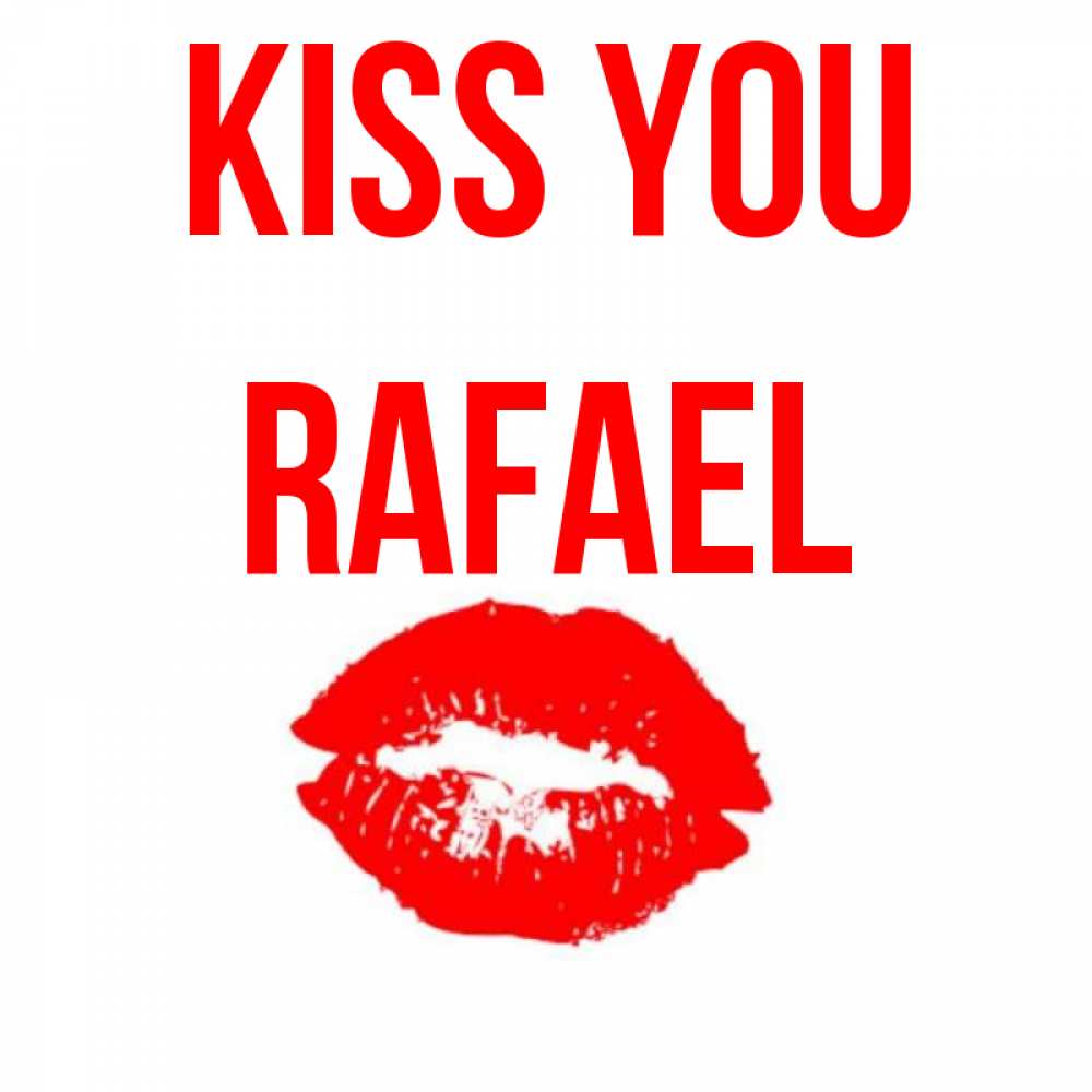 Greetings card с именем, Rafael Kiss you помада и губы Greetings with text for free download 