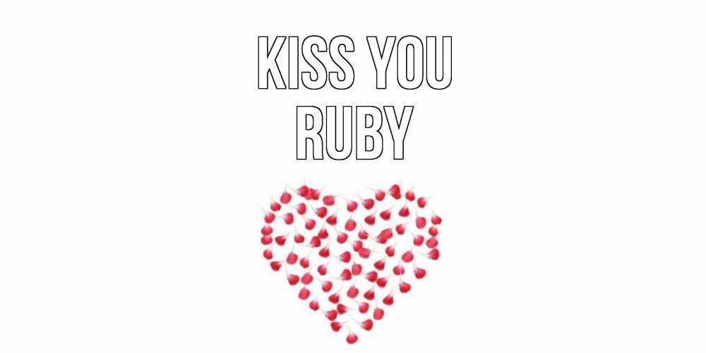 Greetings card с именем, Ruby Kiss you сердце Greetings with text for free download 