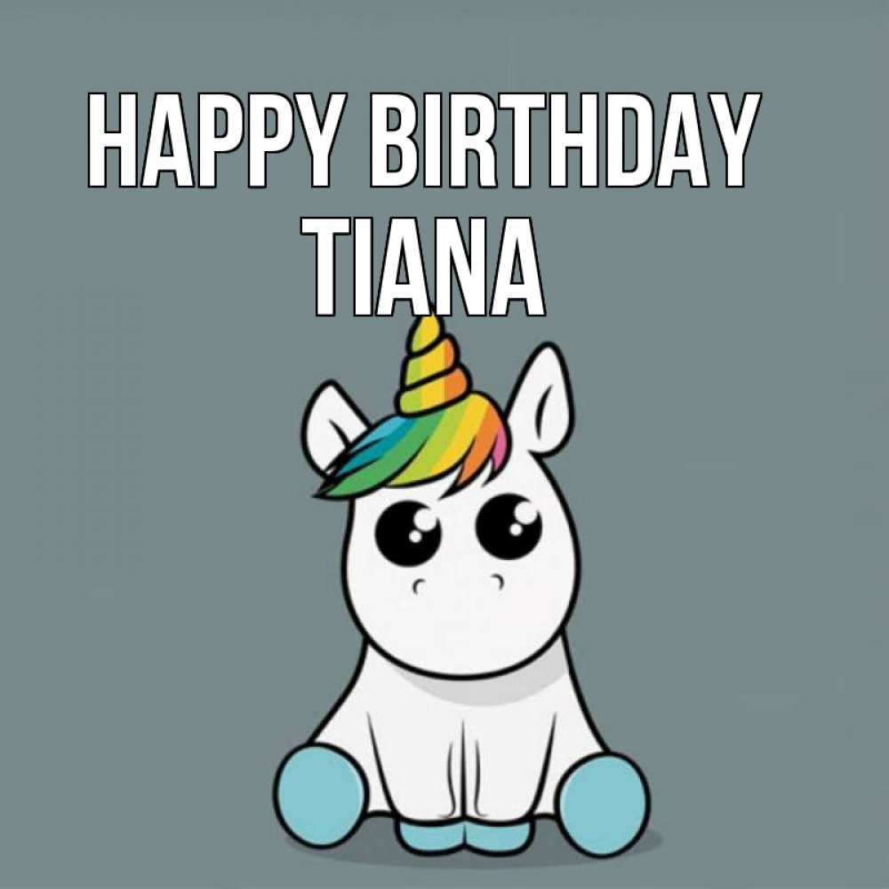 Greetings card с именем, Tiana Happy Birthday пони Greetings with text for free download 