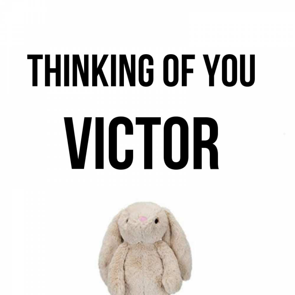Greetings card с именем, Victor Thinking of you открытки с текстами и подписями Greetings with text for free download 
