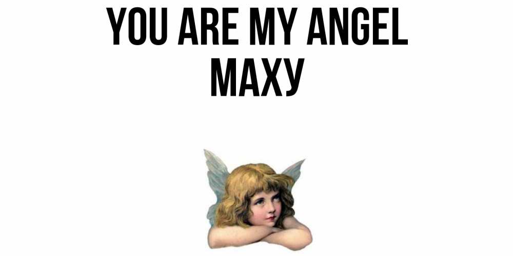 Greetings card с именем, МАХУ You are my angel ангел Greetings with text for free download 