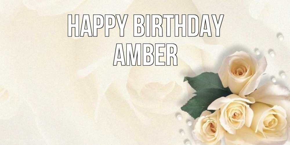 Greetings card с именем, Amber Happy Birthday поздравления на день рождения с именем Greetings with text for free download 