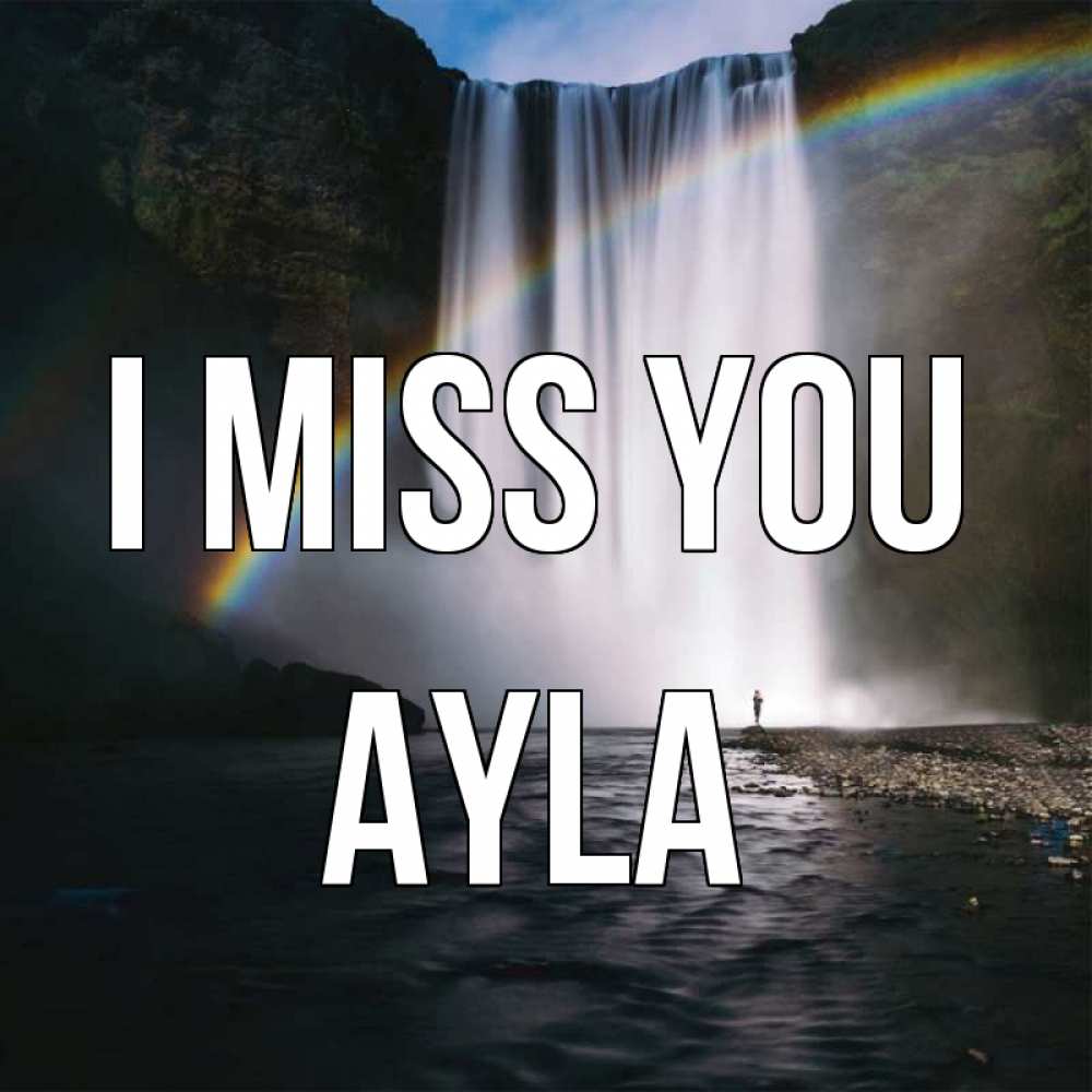 Greetings card с именем, Ayla I miss you иди скорее ко мне Greetings with text for free download 