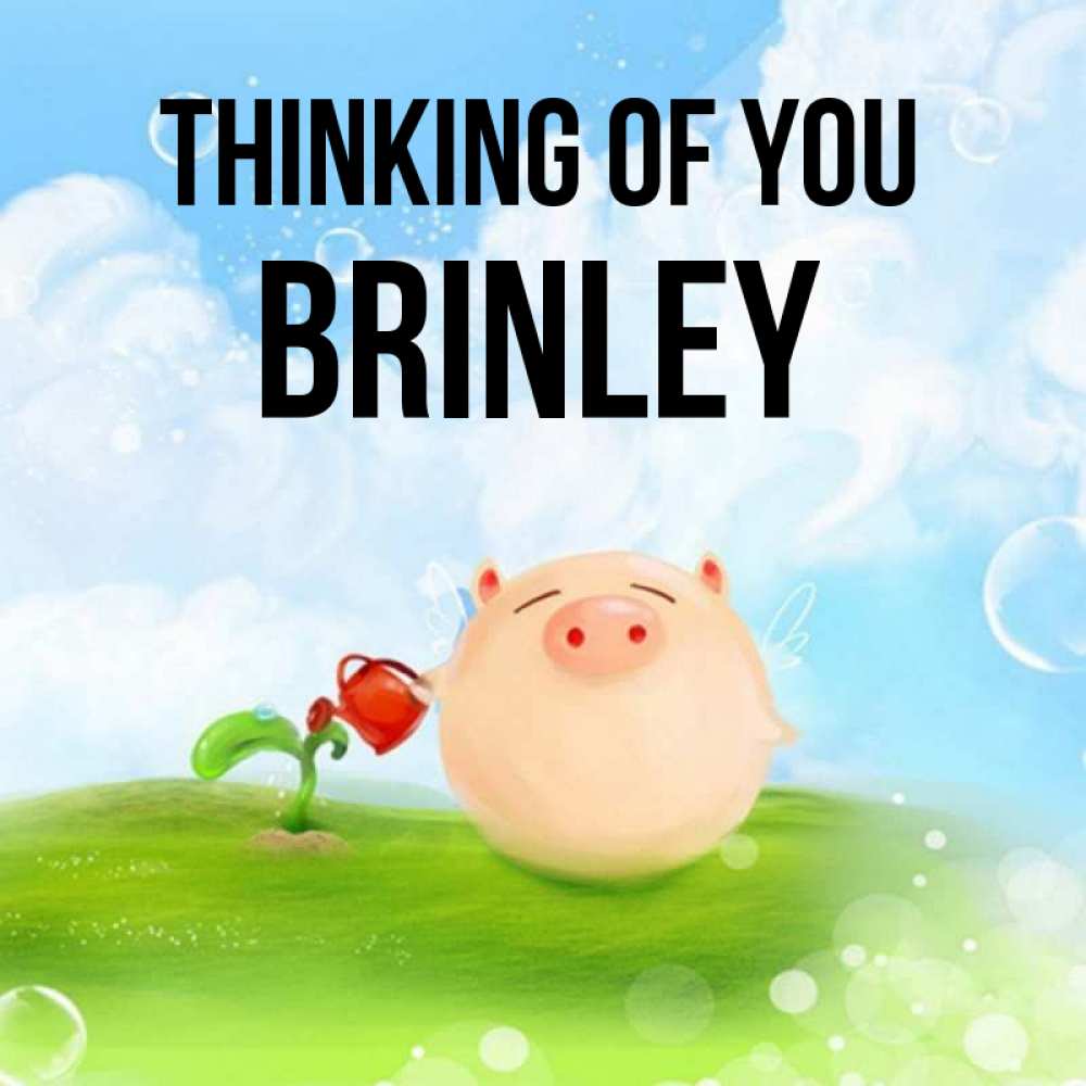 Greetings card с именем, Brinley Thinking of you позитивная свинюшка Greetings with text for free download 