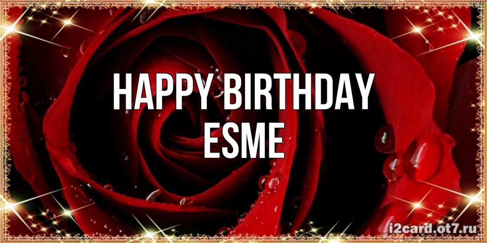 Greetings card с именем, Esme Happy Birthday цветок в росе на день рождения Greetings with text for free download 