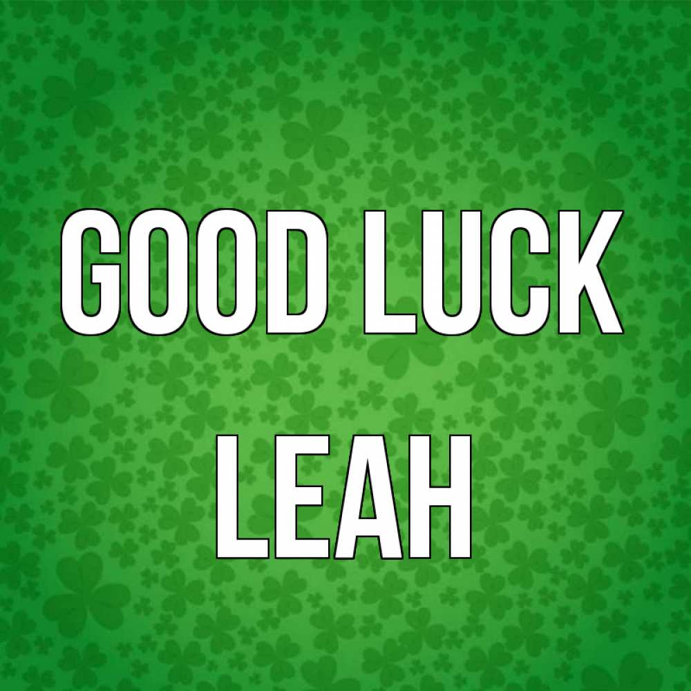 Greetings card с именем, Leah Good luck много листочков на удачу Greetings with text for free download 