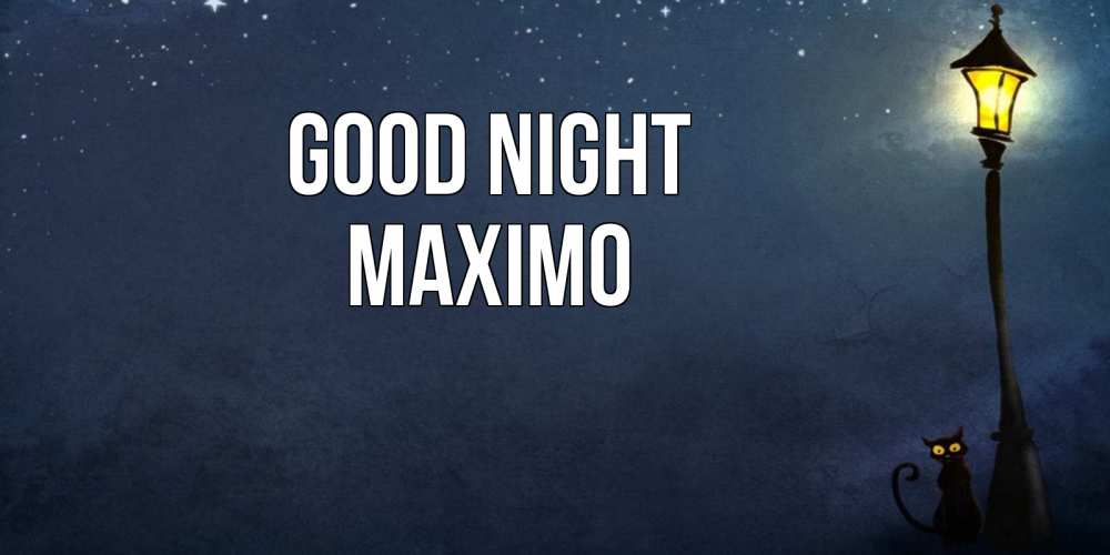 Greetings card с именем, Maximo Good night желтый фонарь на пустой улице Greetings with text for free download 