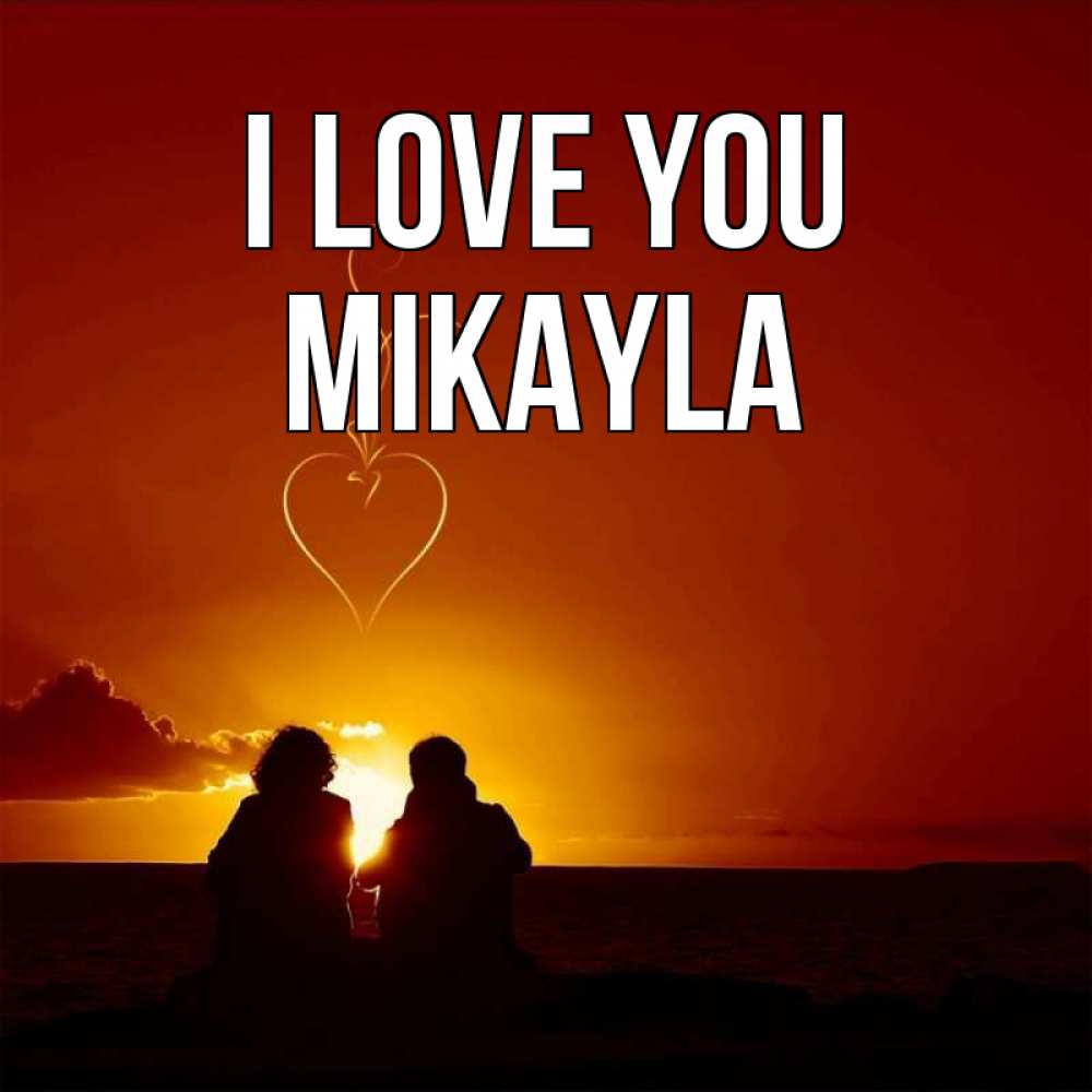 Greetings card с именем, Mikayla I love you небо Greetings with text for free download 