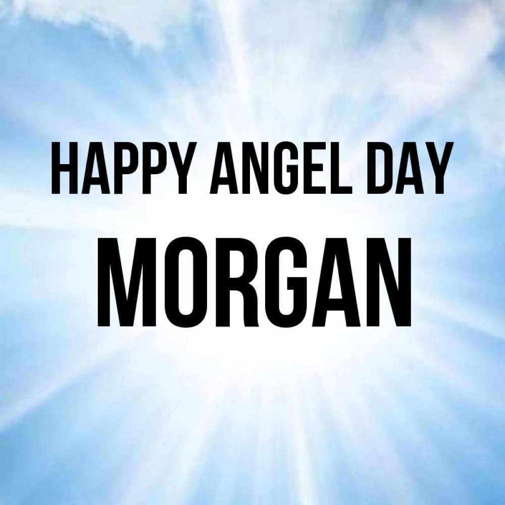 Greetings card с именем, Morgan happy angel day свет небесный Greetings with text for free download 