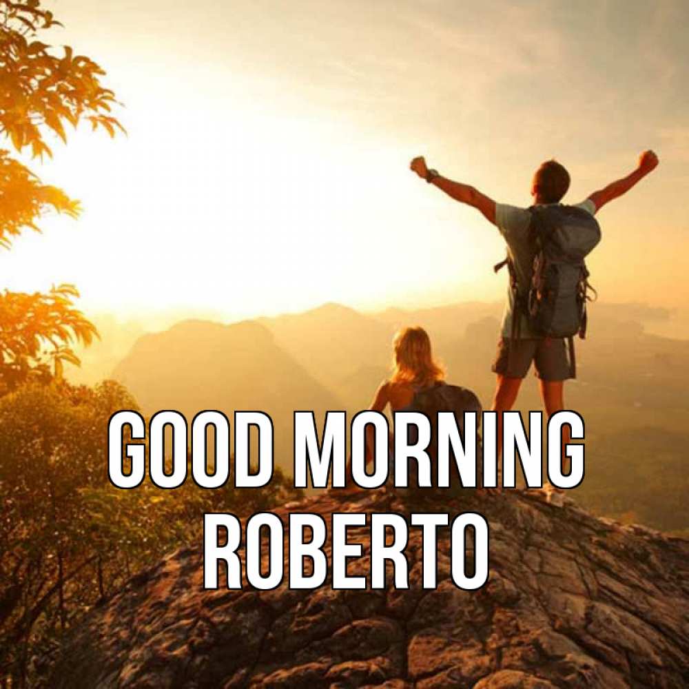 Greetings card с именем, Roberto Good morning утро в горах Greetings with text for free download 