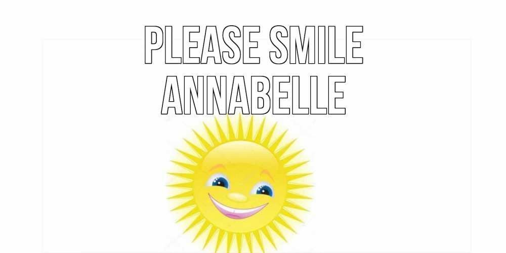 Greetings card с именем, Annabelle Please smile пожелания позитивные Greetings with text for free download 