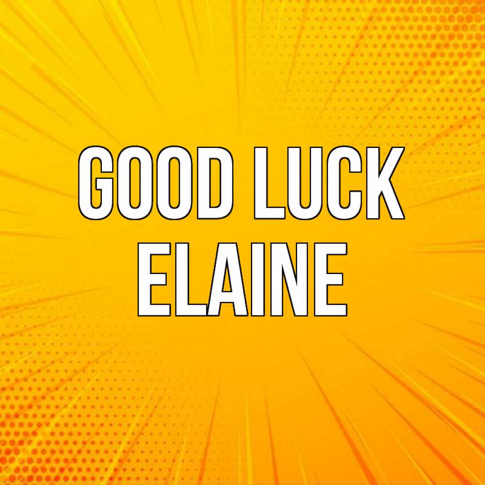 Greetings card с именем, Elaine Good luck фон Greetings with text for free download 