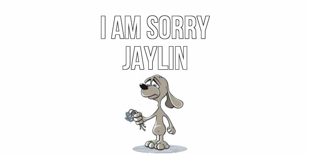 Greetings card с именем, Jaylin I am sorry открытка прости меня серый пес Greetings with text for free download 