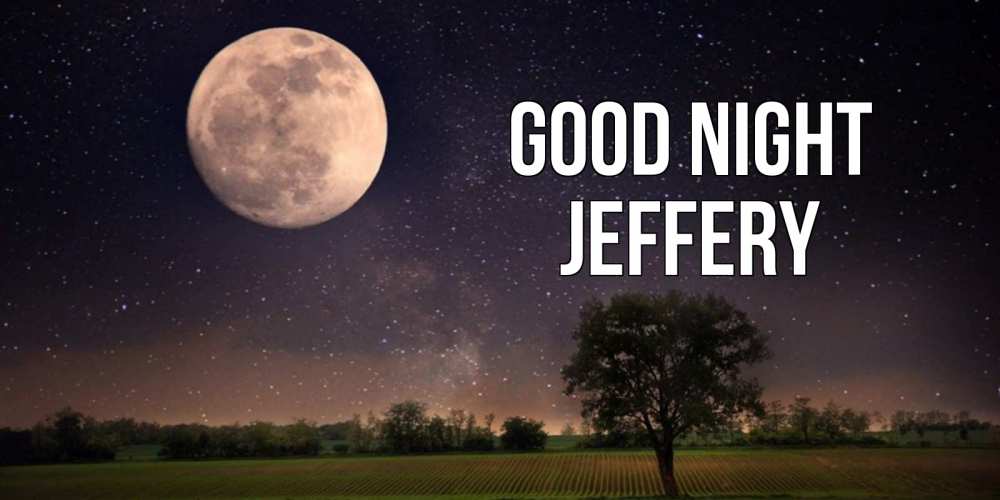 Greetings card с именем, Jeffery Good night ночные открытки с луной Greetings with text for free download 