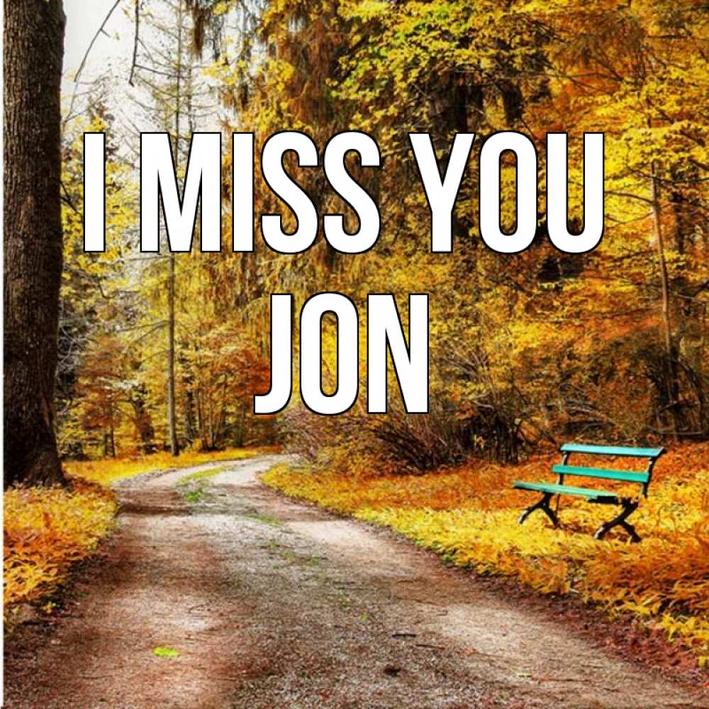 Greetings card с именем, Jon I miss you зеленая лавочка и осенний лес Greetings with text for free download 
