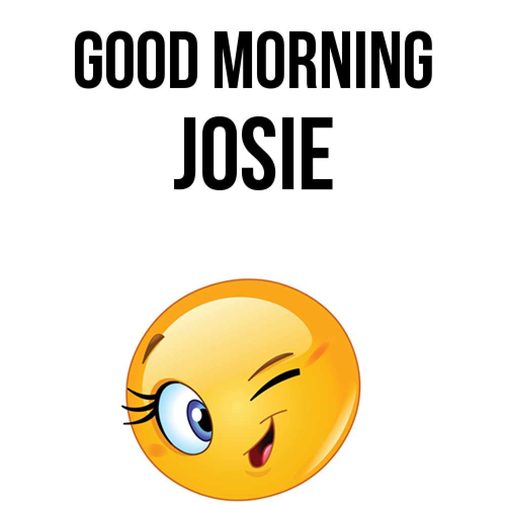Greetings card с именем, Josie Good morning хорошее настроение Greetings with text for free download 