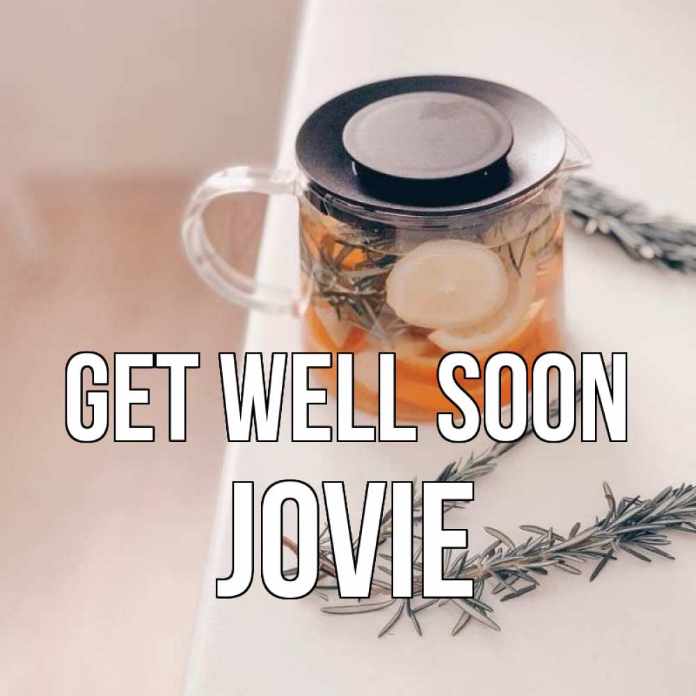 Greetings card с именем, Jovie Get well soon ну вы там держитесь Greetings with text for free download 