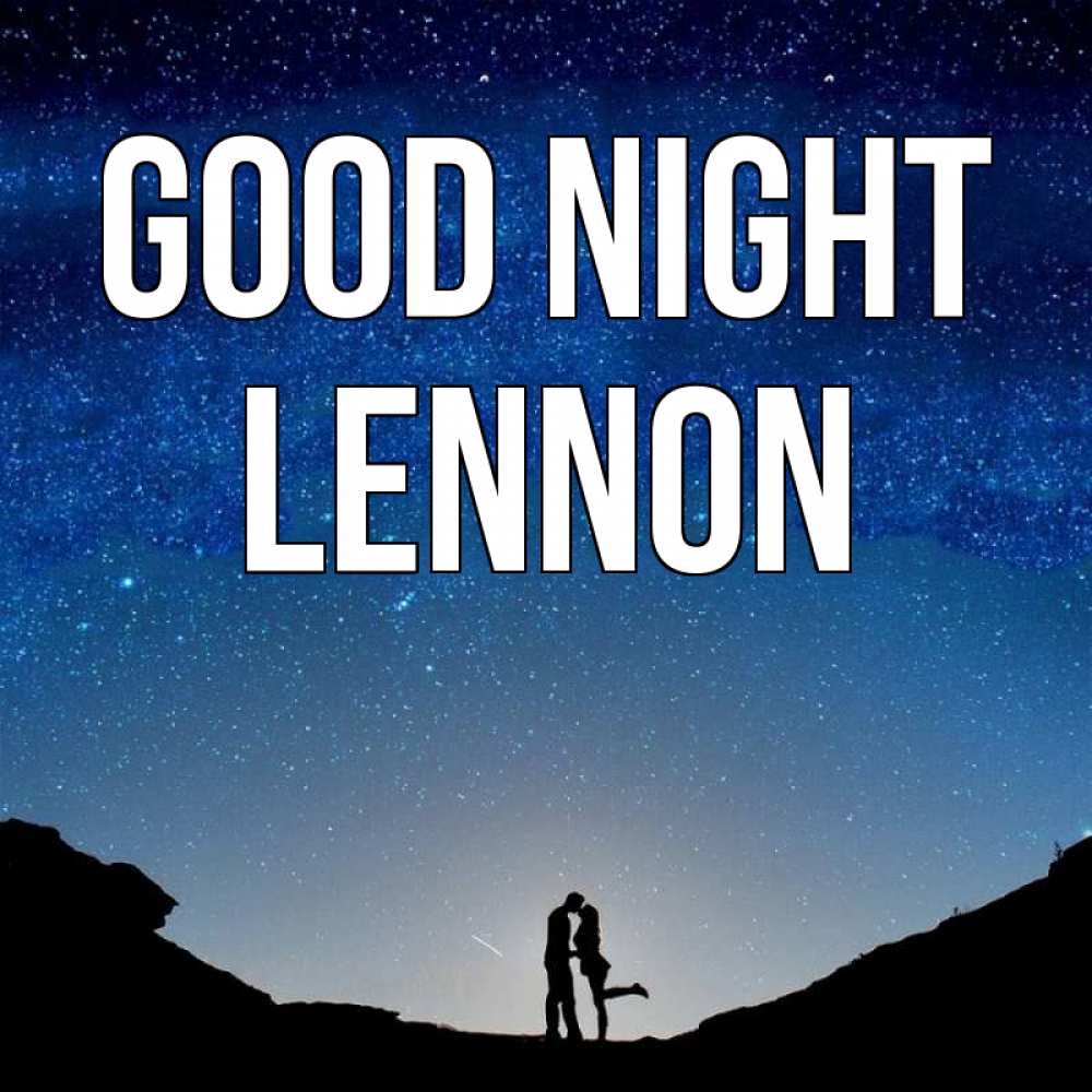 Greetings card с именем, Lennon Good night звездное небо и люди Greetings with text for free download 