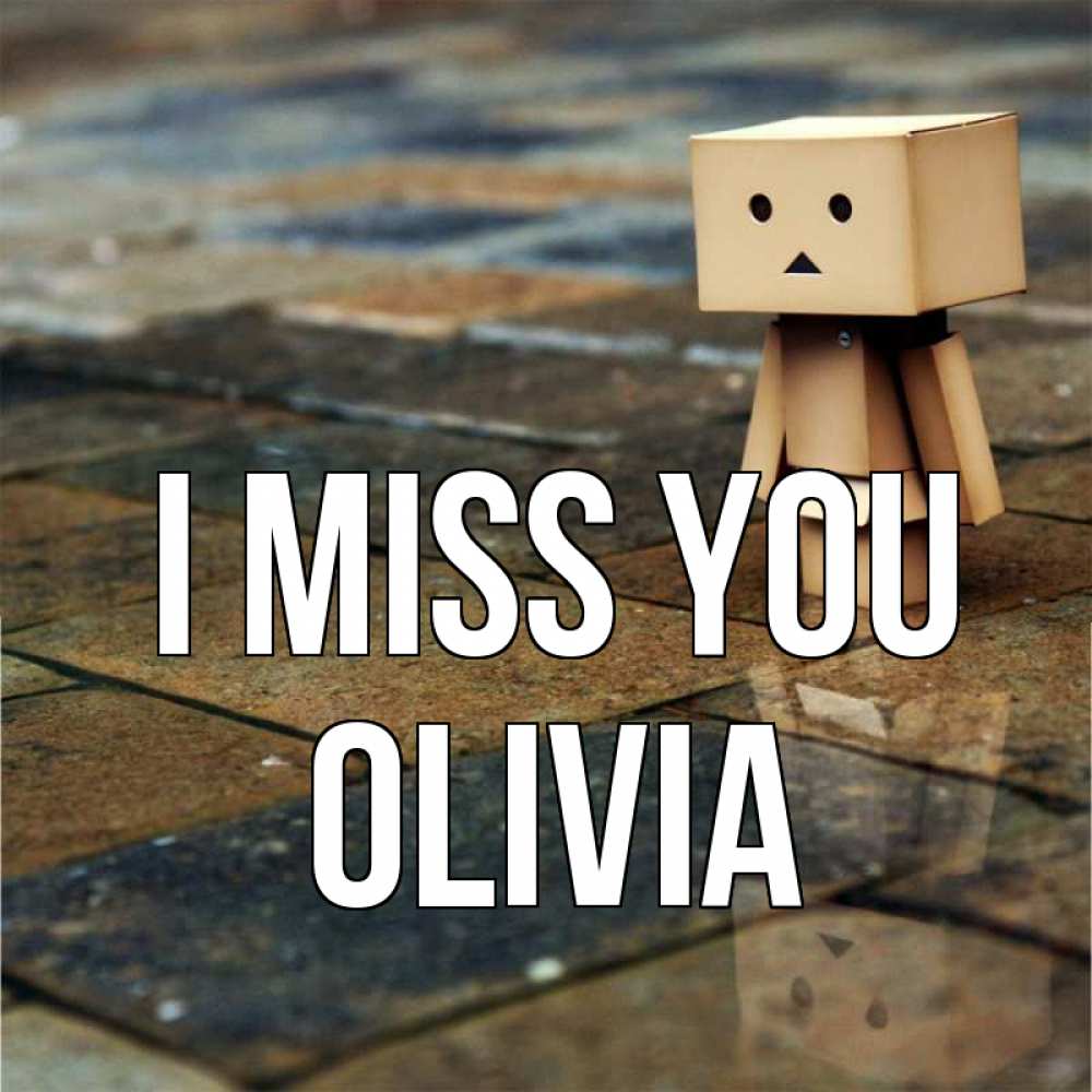 Greetings card с именем, Olivia I miss you куколка из картона в стиле майнкрафт Greetings with text for free download 