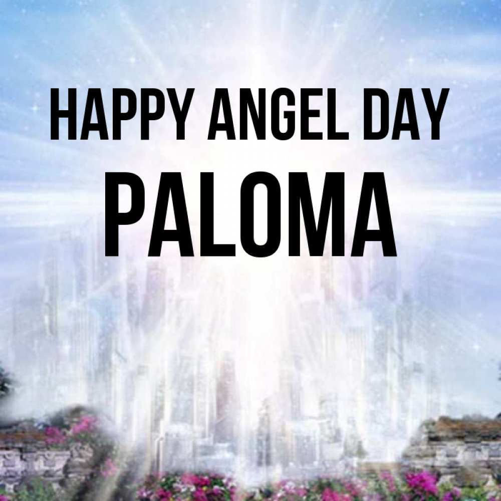 Greetings card с именем, Paloma happy angel day небесный свет Greetings with text for free download 