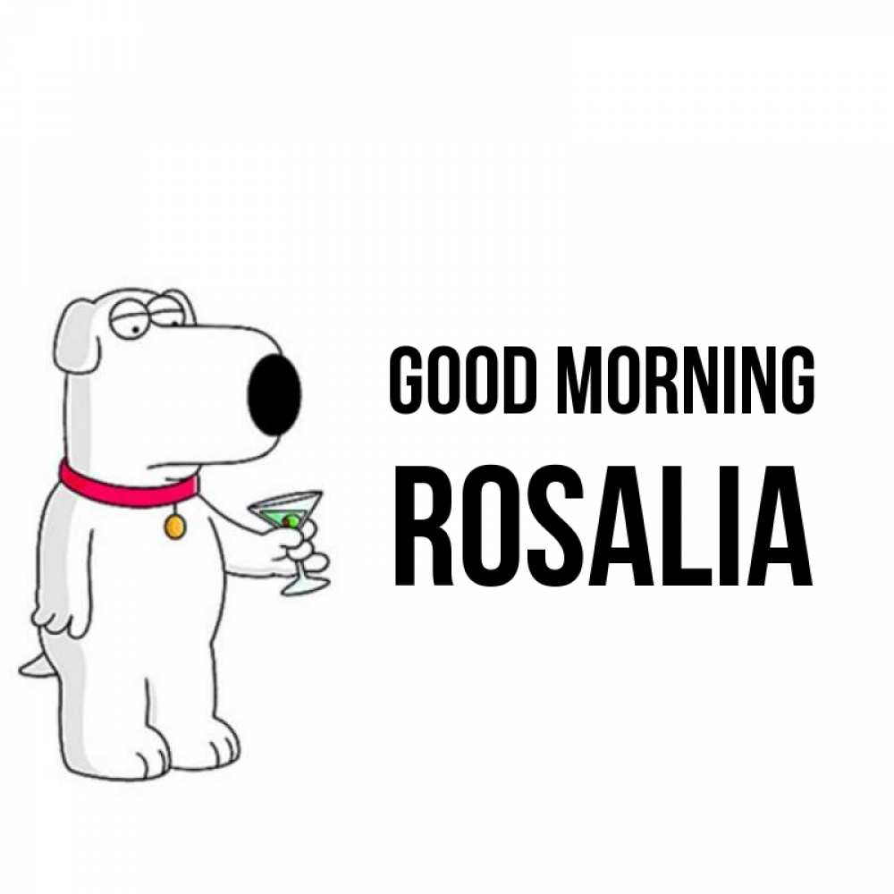 Greetings card с именем, Rosalia Good morning герои мультфильмов белый пес Greetings with text for free download 