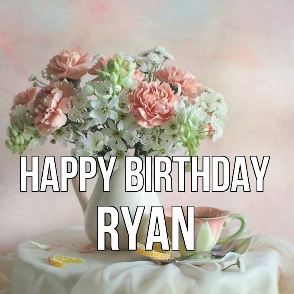 Greetings card с именем, Ryan Happy Birthday с цветами Greetings with text for free download 