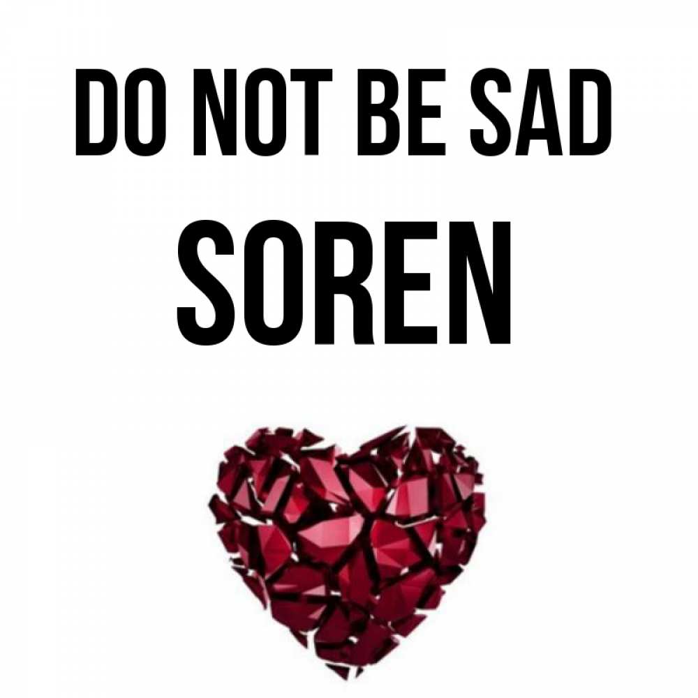 Greetings card с именем, Soren Do not be sad рубиновое сердечко Greetings with text for free download 