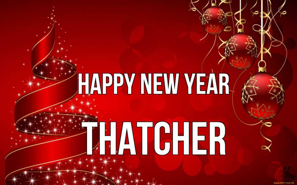 Greetings card с именем, Thatcher Happy New Year новый год Greetings with text for free download 