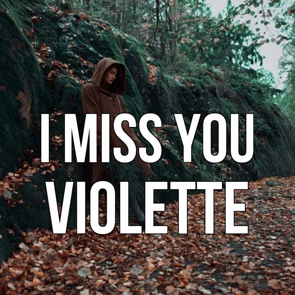 Greetings card с именем, Violette I miss you скука 1 Greetings with text for free download 
