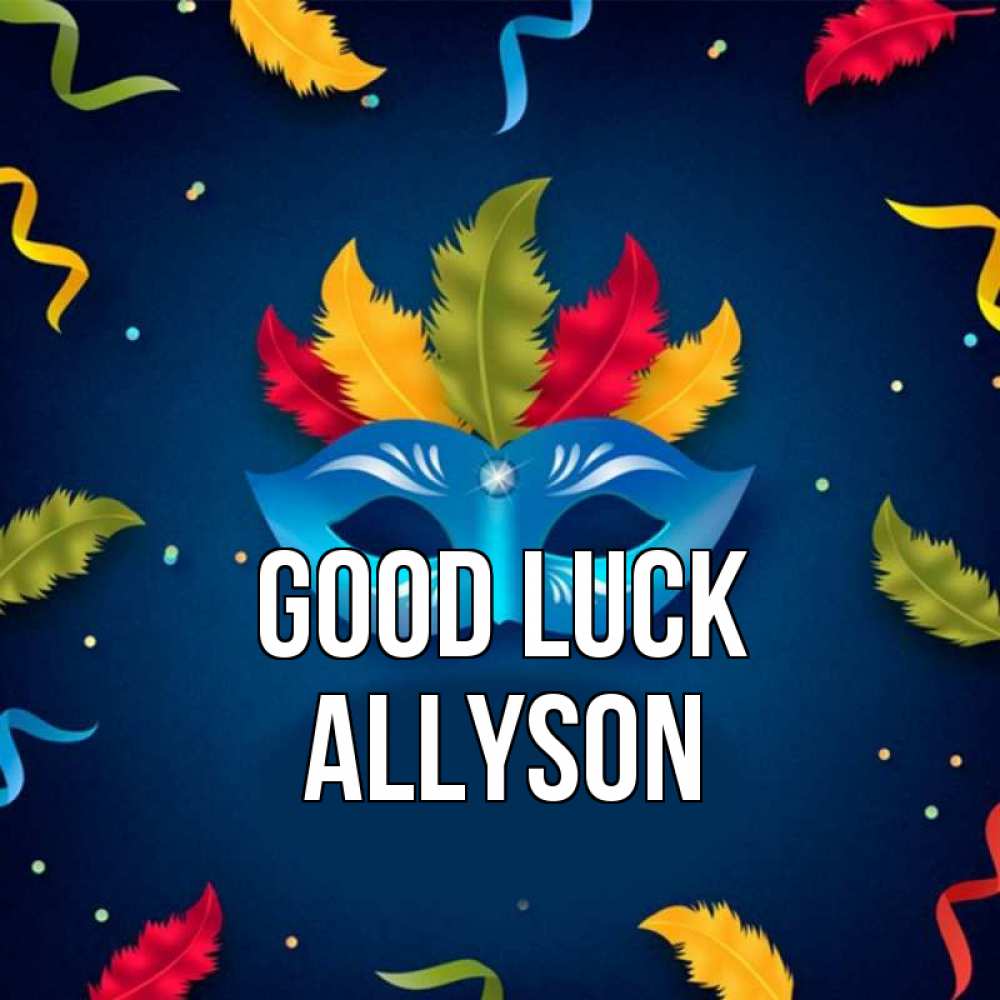 Greetings card с именем, Allyson Good luck маска Greetings with text for free download 
