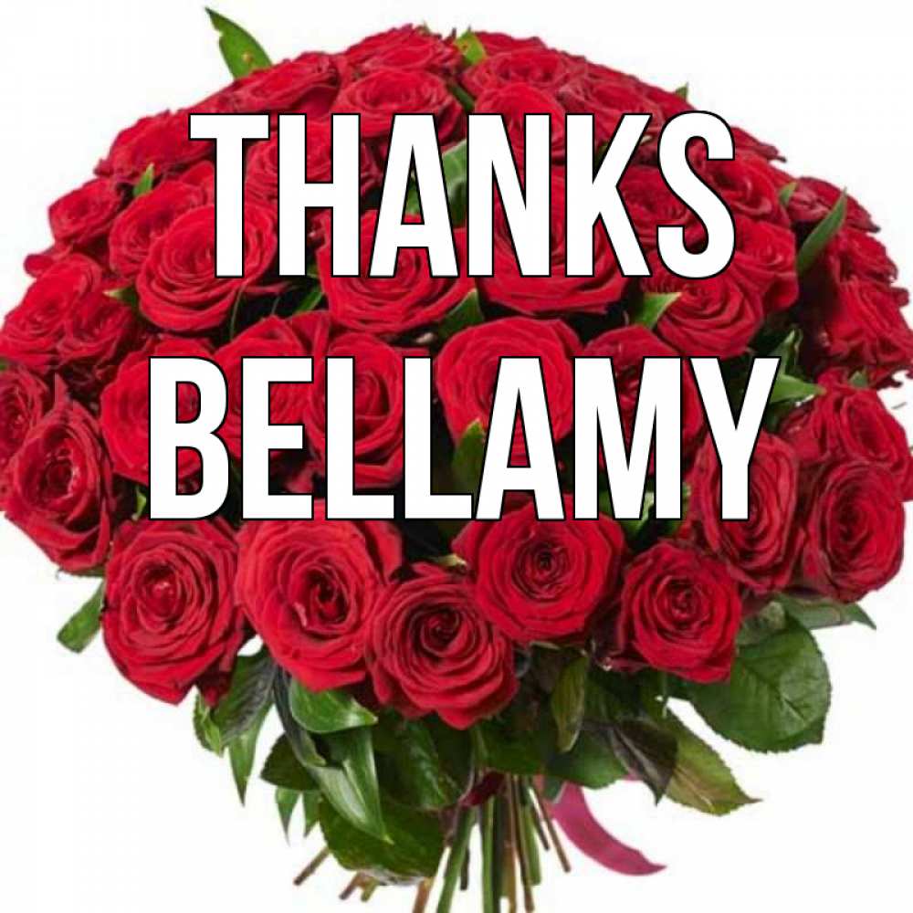 Greetings card с именем, Bellamy Thanks букет красных роз Greetings with text for free download 