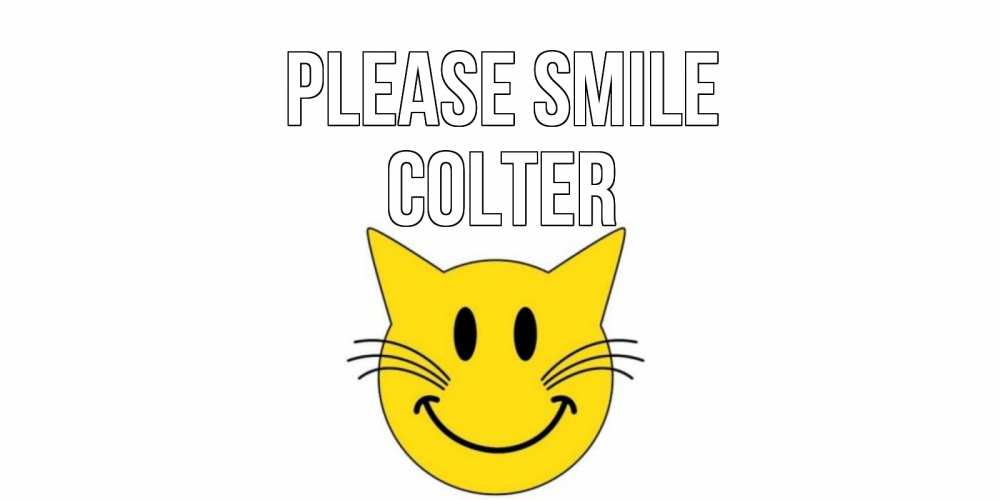 Greetings card с именем, Colter Please smile кот, улыбка Greetings with text for free download 