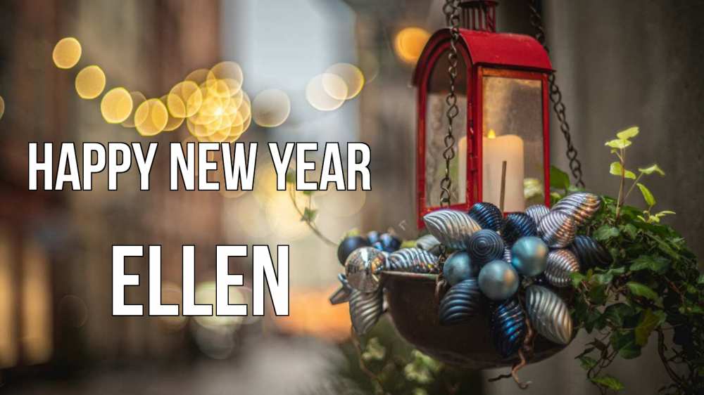 Greetings card с именем, Ellen Happy New Year новый год Greetings with text for free download 