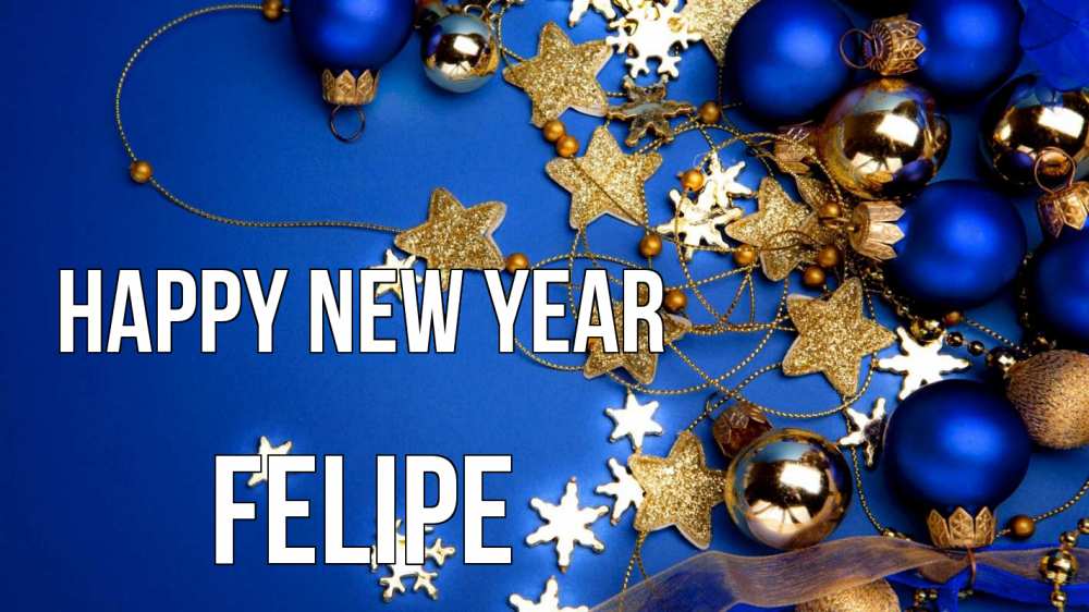 Greetings card с именем, Felipe Happy New Year ёлочные украшения Greetings with text for free download 
