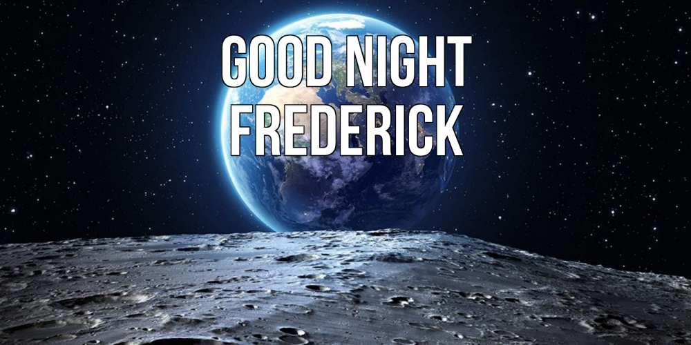 Greetings card с именем, Frederick Good night красивая космическая открытка Greetings with text for free download 