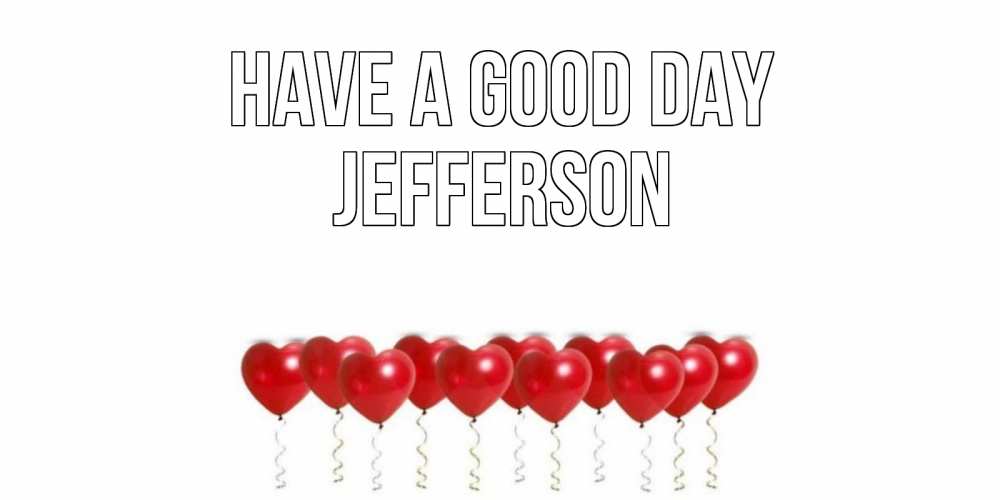 Greetings card с именем, Jefferson Have a good day пожелание прекрасного дня Greetings with text for free download 