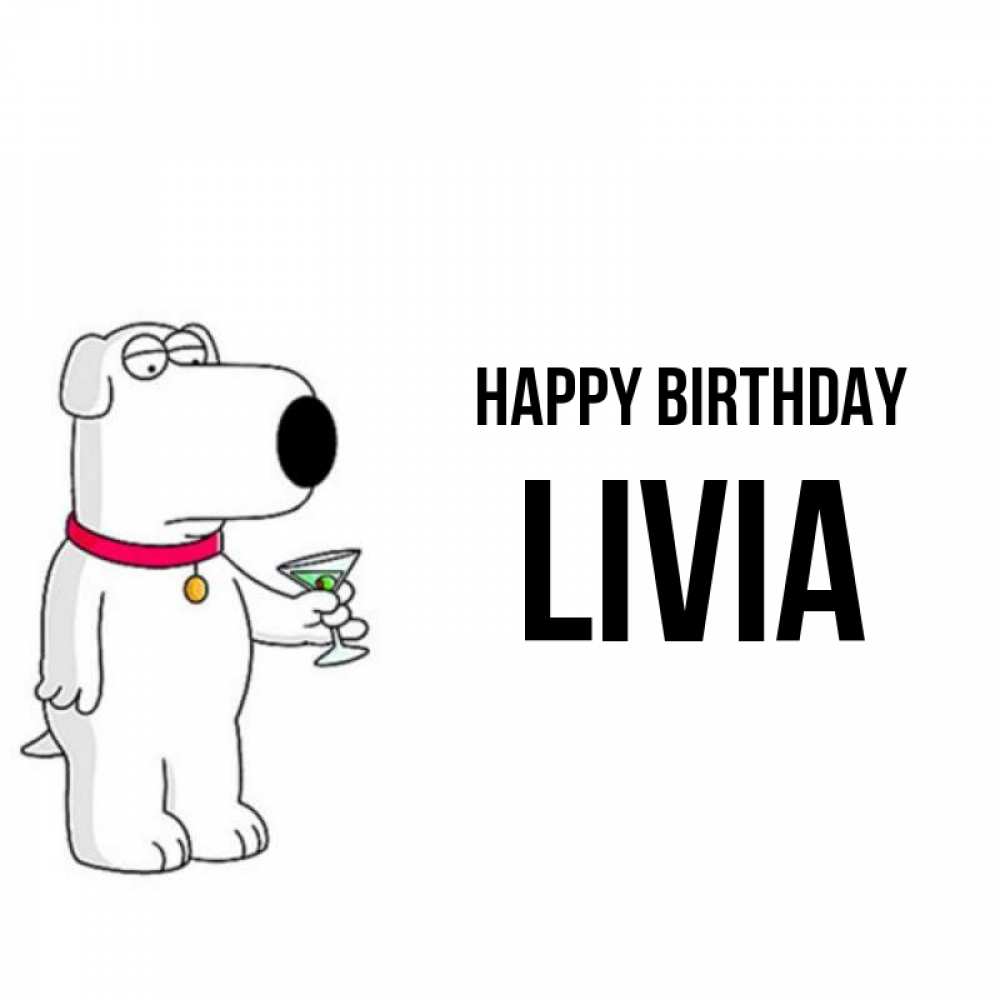 Greetings card с именем, Livia Happy Birthday песик с оливками Greetings with text for free download 