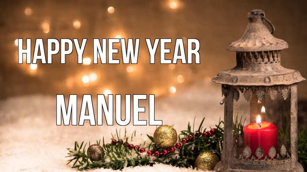 Greetings card с именем, Manuel Happy New Year новый год Greetings with text for free download 
