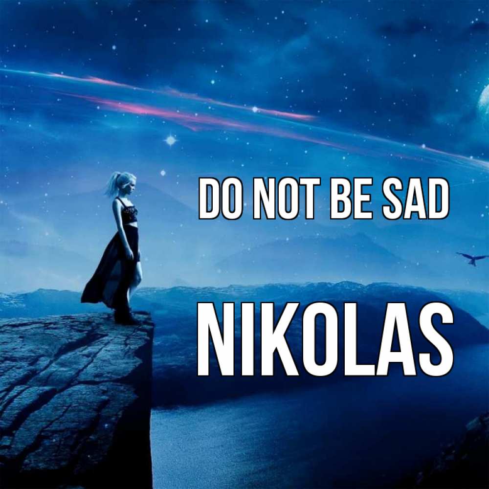 Greetings card с именем, Nikolas Do not be sad вода и скала Greetings with text for free download 
